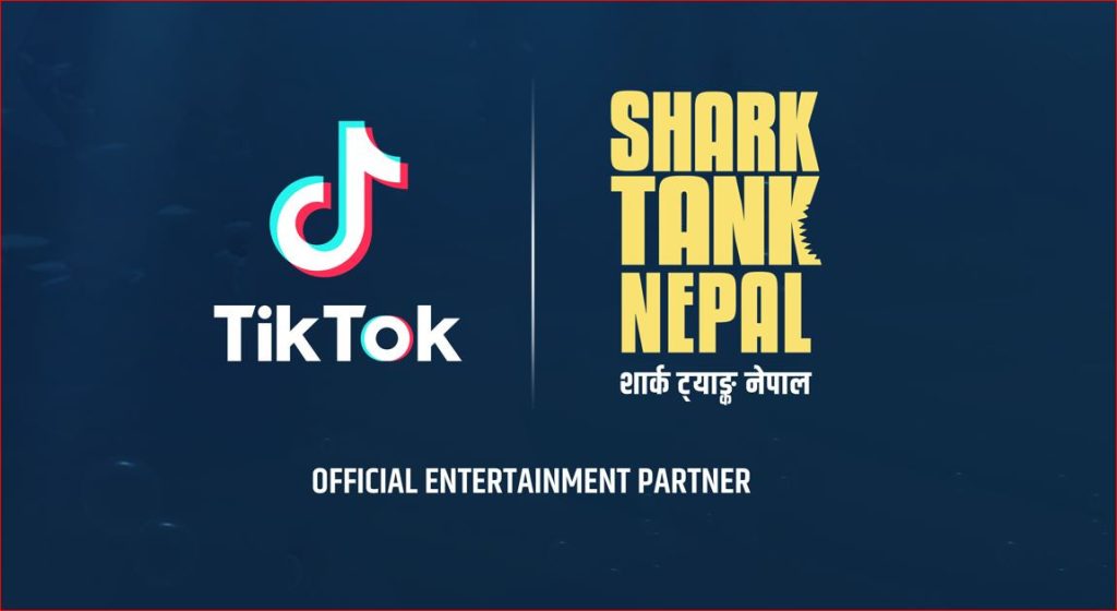 टिकटक बन्यो शार्क ट्यांक नेपालको आधिकारिक मनोरञ्जन पार्टनर